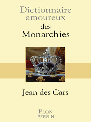 cover image of Dictionnaire amoureux des monarchies